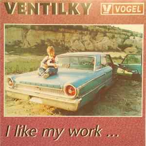 Ventilky - I Like My Work ... FLAC