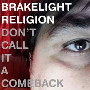 Brakelight Religion - Don't Call It A Comeback FLAC