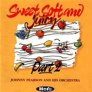 Johnny Pearson & His Orchestra - Sweet, Soft And Juicy Part 2 FLAC
