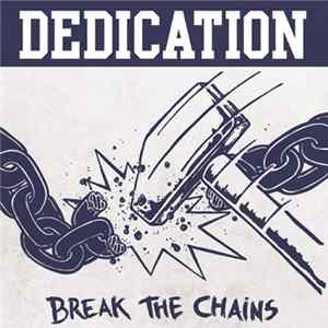 Dedication - Break The Chains FLAC