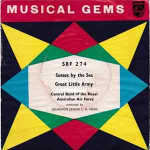 Central Band Of The Royal Autralian Air Force Conducted By Squadron Leader L. H. Hicks - Sussex By The Sea FLAC