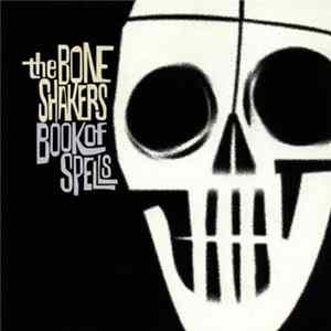 The Boneshakers - Book Of Spells FLAC