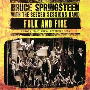 Bruce Springsteen With The Seeger Sessions Band - Folk And Fire FLAC