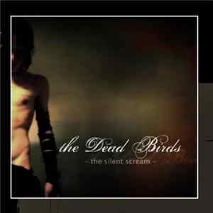 The Dead Birds - The Silent Scream FLAC
