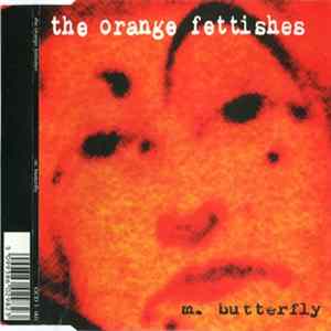 The Orange Fettishes - M. Butterfly FLAC