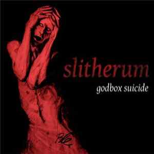Slitherum - Godbox Suicide FLAC