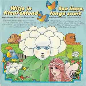 Georgette Hagedoorn, Frans van Dusschoten - Witje In Kleurenland, Een Lieve Lange Snuit FLAC