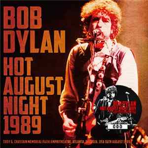 Bob Dylan - Hot August Night 1989 FLAC