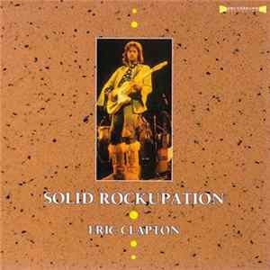 Eric Clapton - Solid Rockupation FLAC