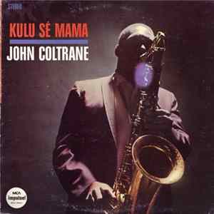 John Coltrane - Kulu Sé Mama FLAC