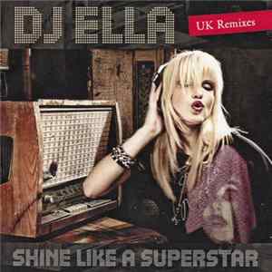 DJ Ella - Shine Like A Superstar (UK Remixes) FLAC