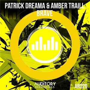 Patrick Dreama & Amber Traill - Brave FLAC