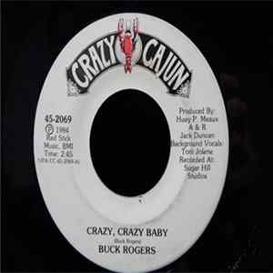 Buck Rogers - Crazy, Crazy Baby / Loving Cajun Style FLAC