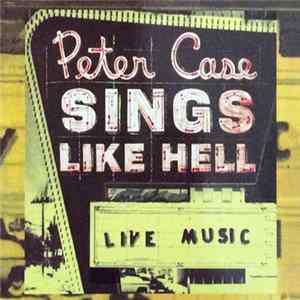 Peter Case - Sings Like Hell FLAC