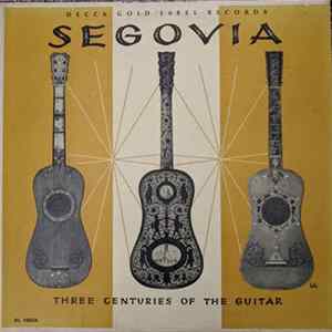 Segovia - Three Centuries Of The Guitar FLAC