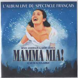 Benny Andersson & Björn Ulvaeus' - Mamma Mia! - L'Album Live Du Spectacle Français FLAC