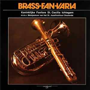 Koninklijke Fanfare St. Cecilia Ichtegem, Meisjeskoor van Het St. Jozefsinstituut Oostende - Brass-Fan-Varia FLAC