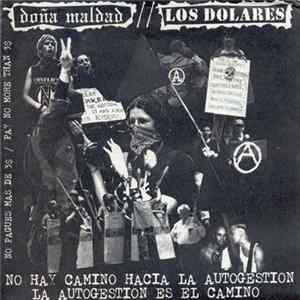 Doña Maldad / Los Dolares - No Hay Camino Hacia La Autogestion, La Autogestion Es El Camino FLAC