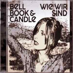Bell Book & Candle - Wie Wir Sind FLAC