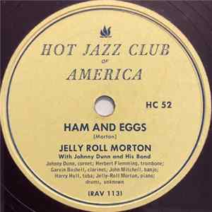 Jelly Roll Morton With Johnny Dunn And His Band - Ham And Eggs / You Need Some Loving FLAC