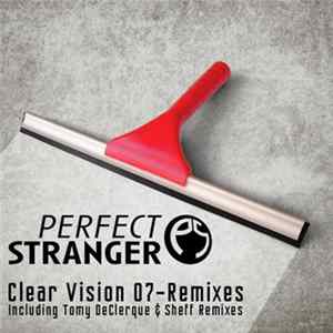 Perfect Stranger - Clear Vision 07-Remixes FLAC