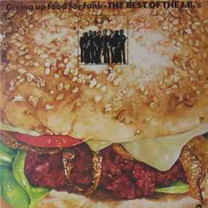 The J.B.'s - Giving Up Food For Funk - The Best Of J.B.'s FLAC