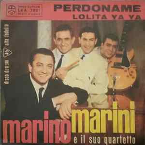 Marino Marini Ed Il Suo Quartetto - Perdoname / Lolita Ya Ya FLAC