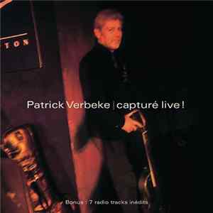Patrick Verbeke - Capturé Live! FLAC