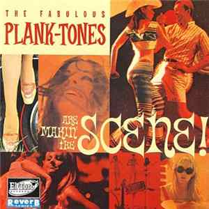 The Fabulous Plank-Tones - Are Makin’ The Scene! FLAC