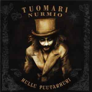 Tuomari Nurmio - Hullu Puutarhuri FLAC