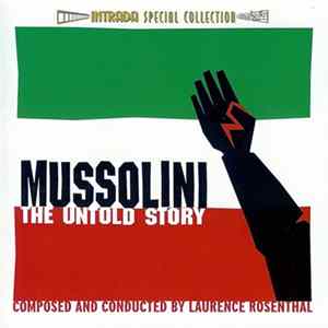 Laurence Rosenthal - Mussolini: The Untold Story FLAC