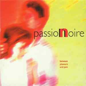 Passion Noire - Between Pleasure And Pain FLAC