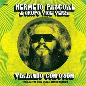 Hermeto Pascoal & Grupo Vice Versa - Viajando Com O Som (The Lost '76 Vice-Versa Studio Session) FLAC