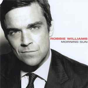 Robbie Williams - Morning Sun FLAC