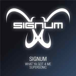 Signum - Supersonic / What Ya Got 4 Me 2006 FLAC