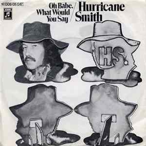 Hurricane Smith - Oh Babe, What Would You Say FLAC