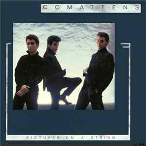 Comateens - Pictures On A String FLAC