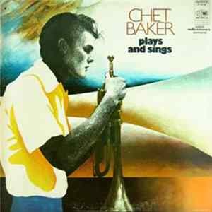 Chet Baker - Plays And Sings FLAC