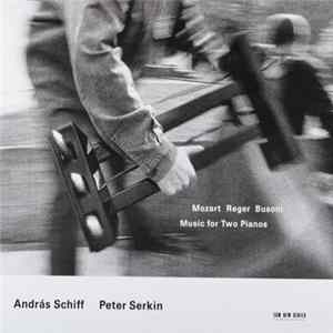 András Schiff / Peter Serkin - Mozart / Reger / Busoni - Music For Two Pianos FLAC