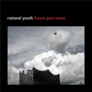 Rational Youth - Future Past Tense FLAC