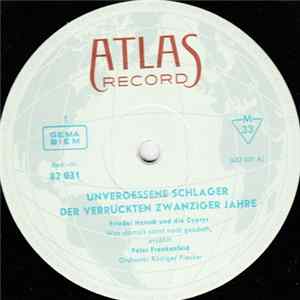 Friedel Hensch Und Die Cyprys / Peter Frankenfeld - Unvergessene Schlager Der Verrückten Zwanziger Jahre FLAC