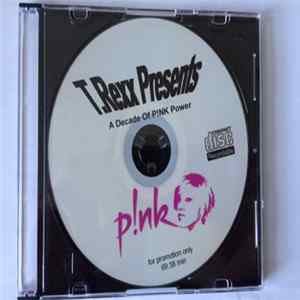 P!NK - T.Rexx Presents: A Decade Of P!NK Power FLAC