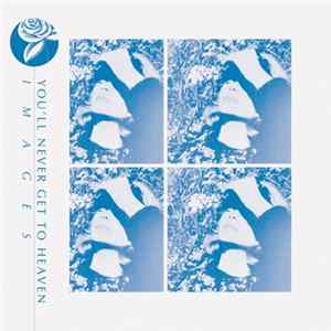 You'll Never Get To Heaven - Images FLAC