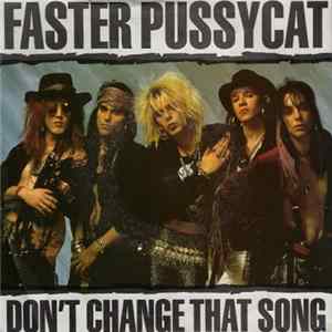 Faster Pussycat - Don`t Change That Song FLAC