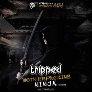 Tripped - Motherf%cking Ninja FLAC
