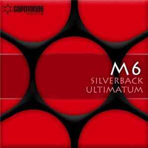 M6 - Silverback / Ultimatum FLAC