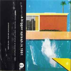 Various - A Bigger Splash In 1991 FLAC