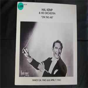 Hal Kemp And His Orchestra - On The Air - March 24, 1940 And April 7, 1940 FLAC