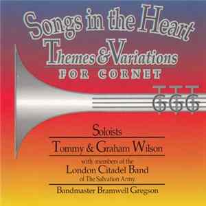 London Citadel Band, Graham Wilson , Tommy Wilson - Songs In The Heart - Themes And Variations For Cornet FLAC