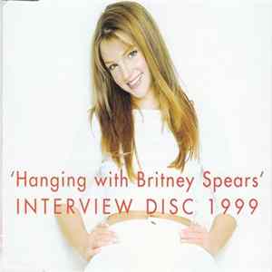 Britney Spears - Hanging With Britney Spears: Interview Disc 1999 FLAC